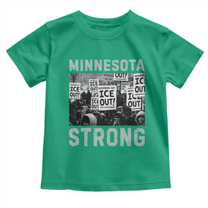 Minnesota Strong Toddler T Shirt Minneapolis ICE Out Anti ICE Protest Right Now TS14 Irish Green Print Your Wear