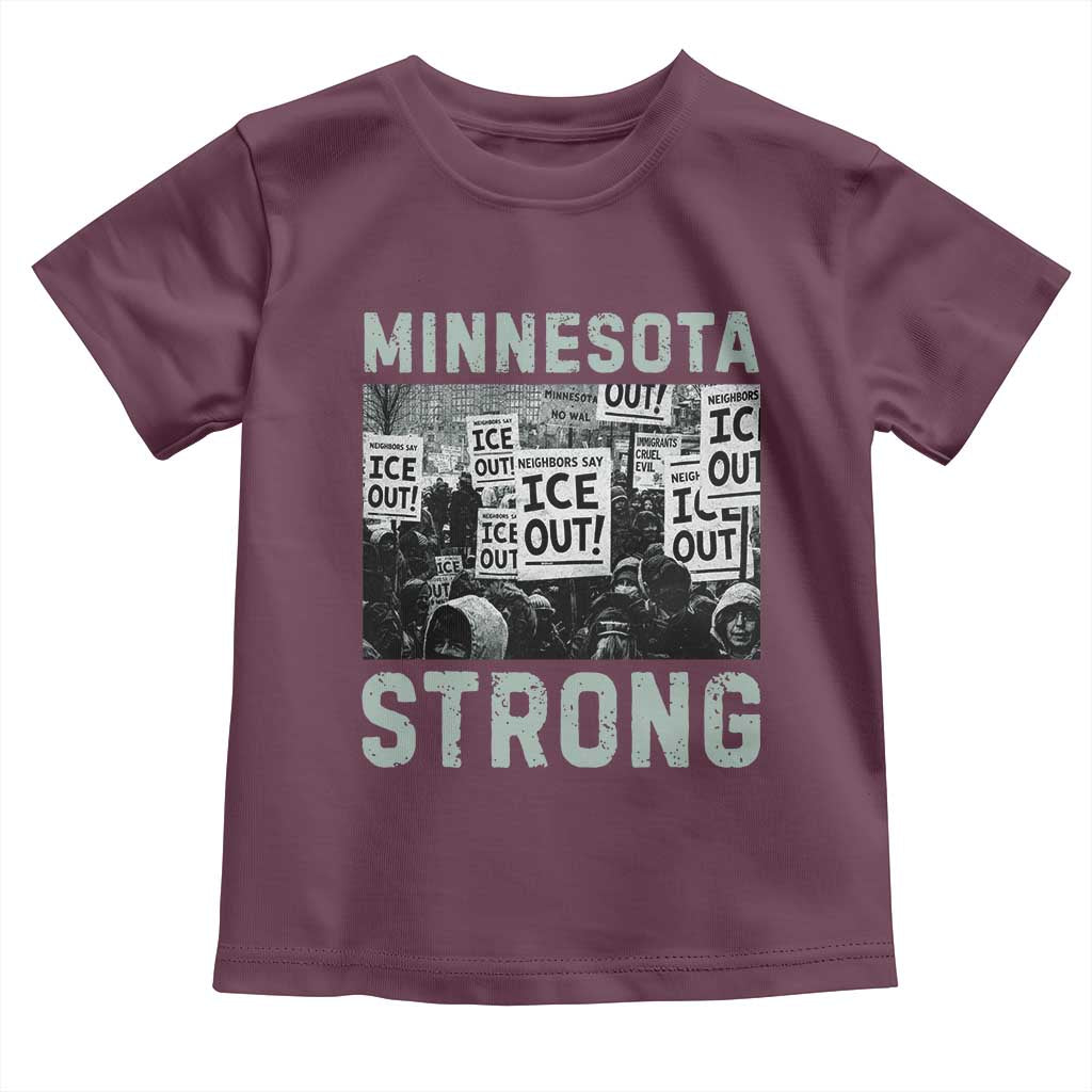 Minnesota Strong Toddler T Shirt Minneapolis ICE Out Anti ICE Protest Right Now TS14 Maroon Print Your Wear