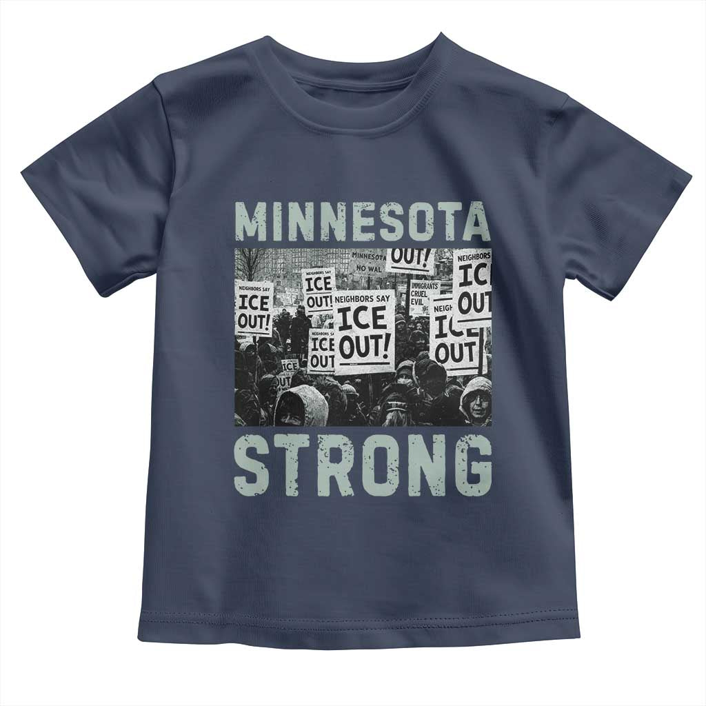 Minnesota Strong Toddler T Shirt Minneapolis ICE Out Anti ICE Protest Right Now TS14 Navy Print Your Wear