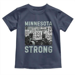 Minnesota Strong Toddler T Shirt Minneapolis ICE Out Anti ICE Protest Right Now TS14 Navy Print Your Wear