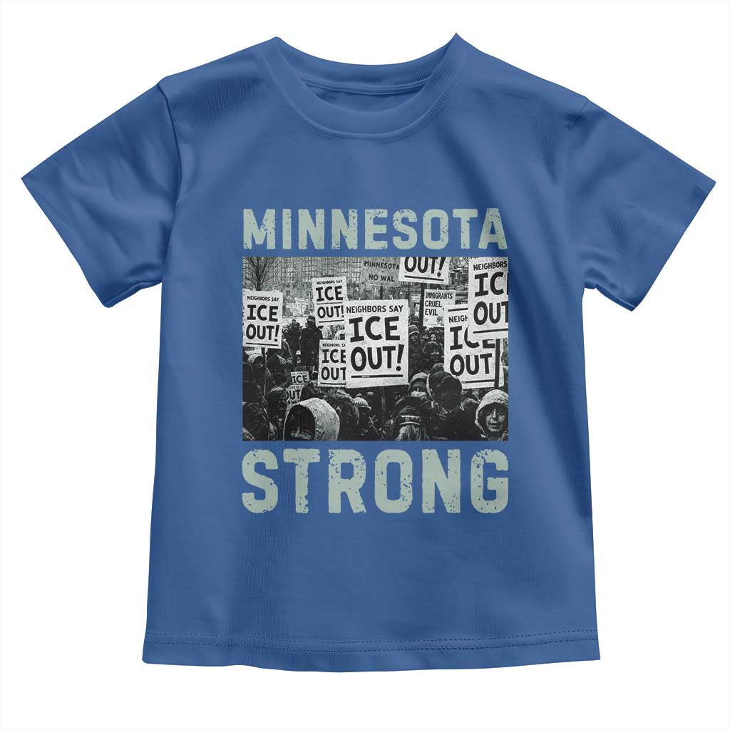 Minnesota Strong Toddler T Shirt Minneapolis ICE Out Anti ICE Protest Right Now TS14 Royal Blue Print Your Wear