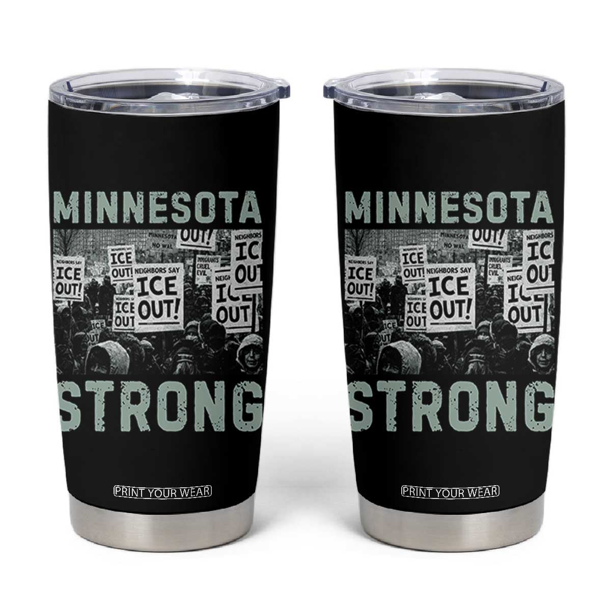 Minnesota Strong Tumbler Cup Minneapolis ICE Out Anti ICE Protest Right Now TS14 Black Print Your Wear