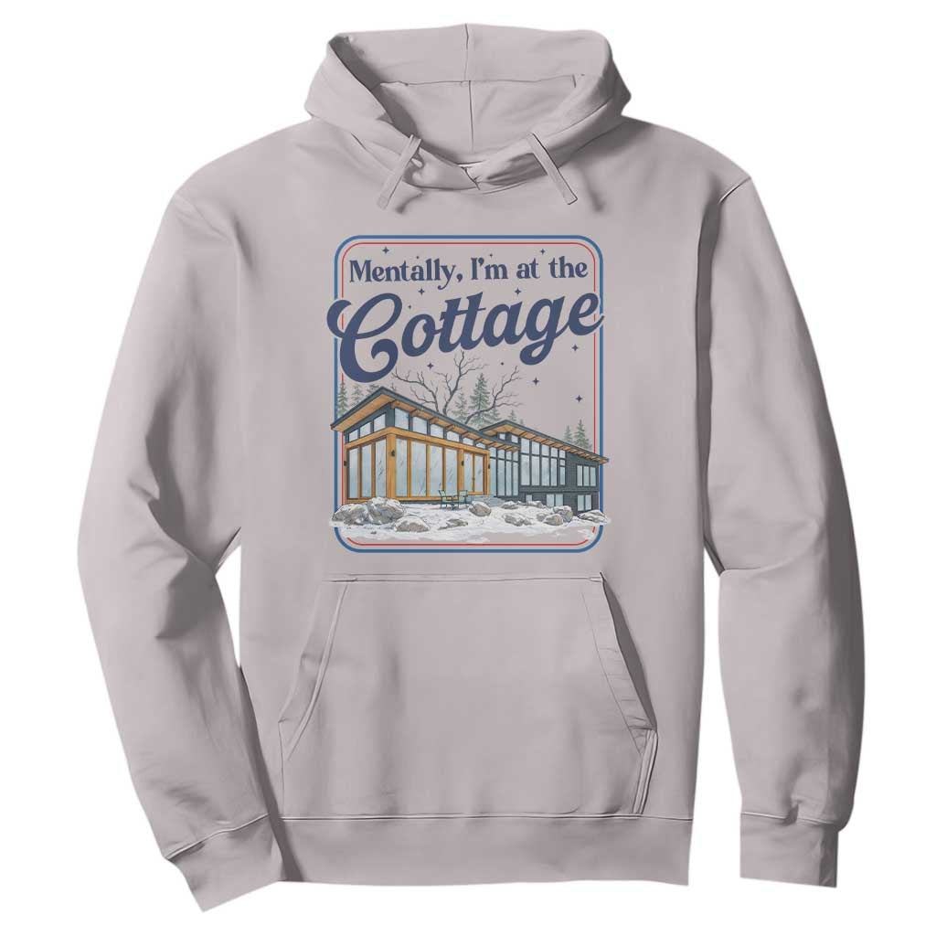 Mentally I'm at the Cottage Hoodie Funny Hockey Romance TS14 Ice Gray Print Your Wear