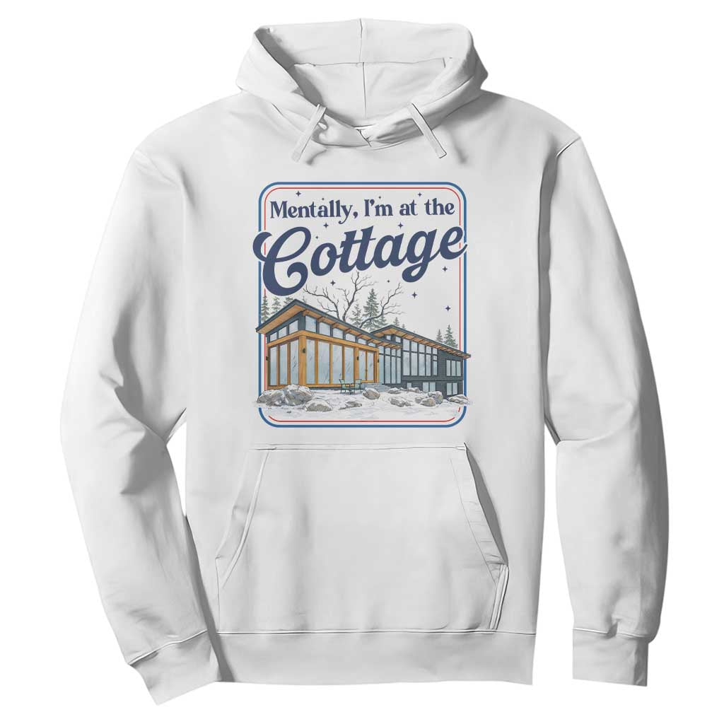 Mentally I'm at the Cottage Hoodie Funny Hockey Romance TS14 White Print Your Wear