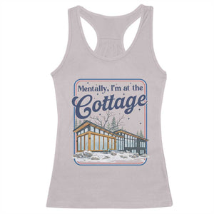 Mentally I'm at the Cottage Racerback Tank Top Funny Hockey Romance TS14 Ice Gray Print Your Wear