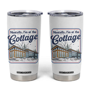 Mentally I'm at the Cottage Tumbler Cup Funny Hockey Romance TS14 White Print Your Wear