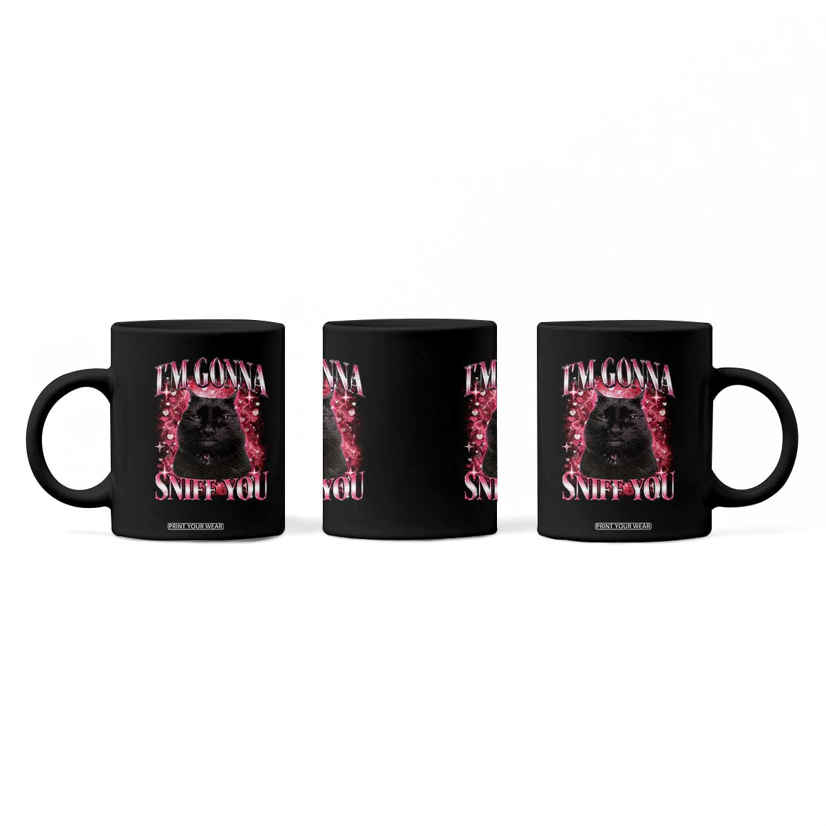 I'm Gonna Sniff You Coffee Mug Funny Black Cat Meme TS14 Print Your Wear