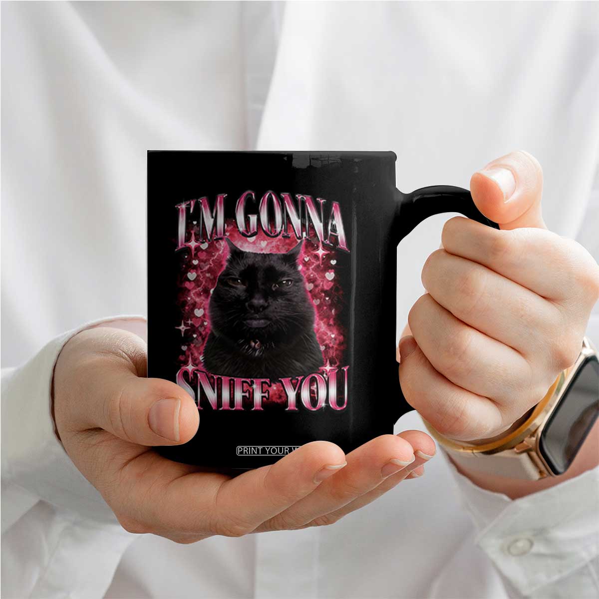 I'm Gonna Sniff You Coffee Mug Funny Black Cat Meme TS14 Print Your Wear