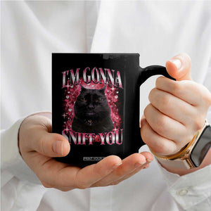 I'm Gonna Sniff You Coffee Mug Funny Black Cat Meme TS14 Print Your Wear
