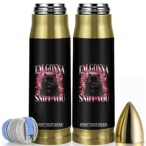 I'm Gonna Sniff You Bullet Tumbler Funny Black Cat Meme TS14 Black Print Your Wear