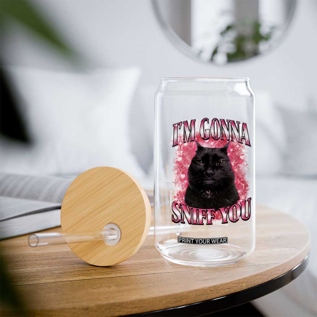 I'm Gonna Sniff You Glass Can Funny Black Cat Meme TS14 Print Your Wear