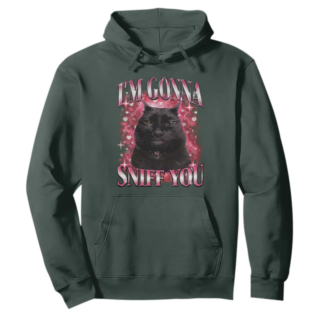 I'm Gonna Sniff You Hoodie Funny Black Cat Meme TS14 Dark Forest Green Print Your Wear