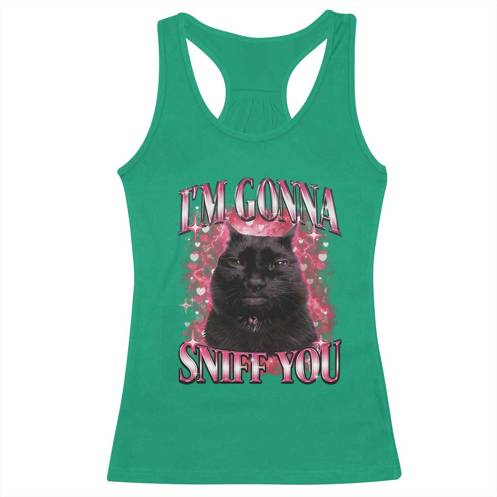 I'm Gonna Sniff You Racerback Tank Top Funny Black Cat Meme TS14 Irish Green Print Your Wear