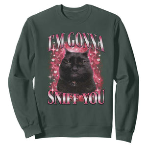 I'm Gonna Sniff You Sweatshirt Funny Black Cat Meme TS14 Dark Forest Green Print Your Wear