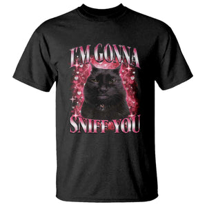 I'm Gonna Sniff You T Shirt Funny Black Cat Meme TS14 Black Print Your Wear