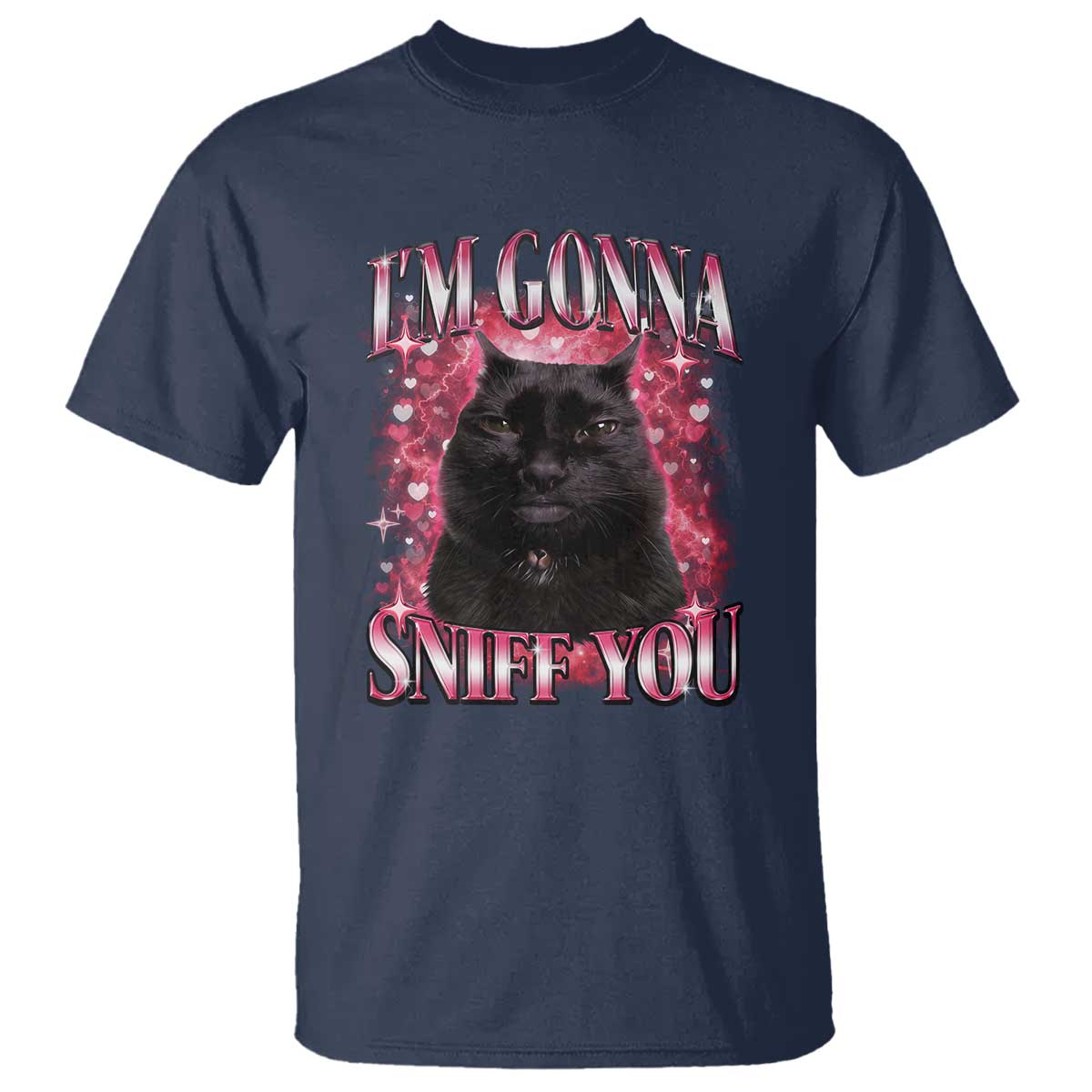 I'm Gonna Sniff You T Shirt Funny Black Cat Meme TS14 Navy Print Your Wear