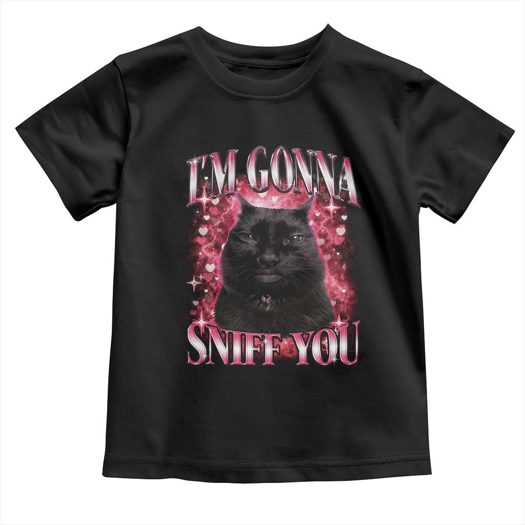 I'm Gonna Sniff You Toddler T Shirt Funny Black Cat Meme TS14 Black Print Your Wear