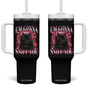 I'm Gonna Sniff You Tumbler With Handle Funny Black Cat Meme TS14 One Size: 40 oz Black Print Your Wear