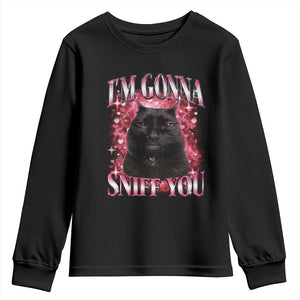 I'm Gonna Sniff You Youth Sweatshirt Funny Black Cat Meme TS14 Black Print Your Wear