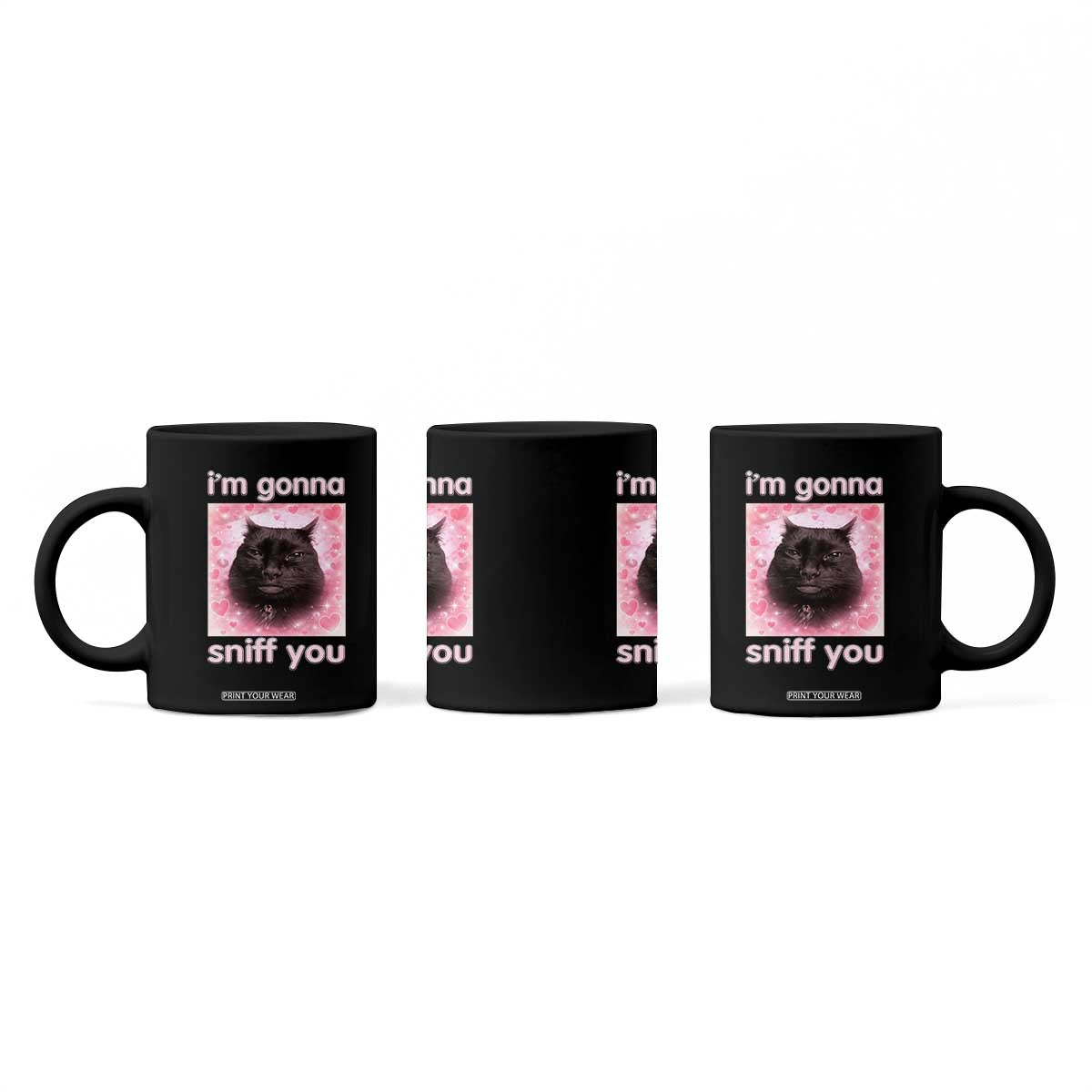 I'm Gonna Sniff You Coffee Mug Funny Black Cat Brainrot Meme TS14 Print Your Wear
