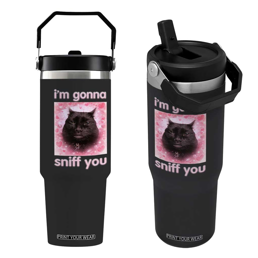 I'm Gonna Sniff You Flip Straw Tumbler Funny Black Cat Brainrot Meme TS14 One Size: 30 oz Black Print Your Wear