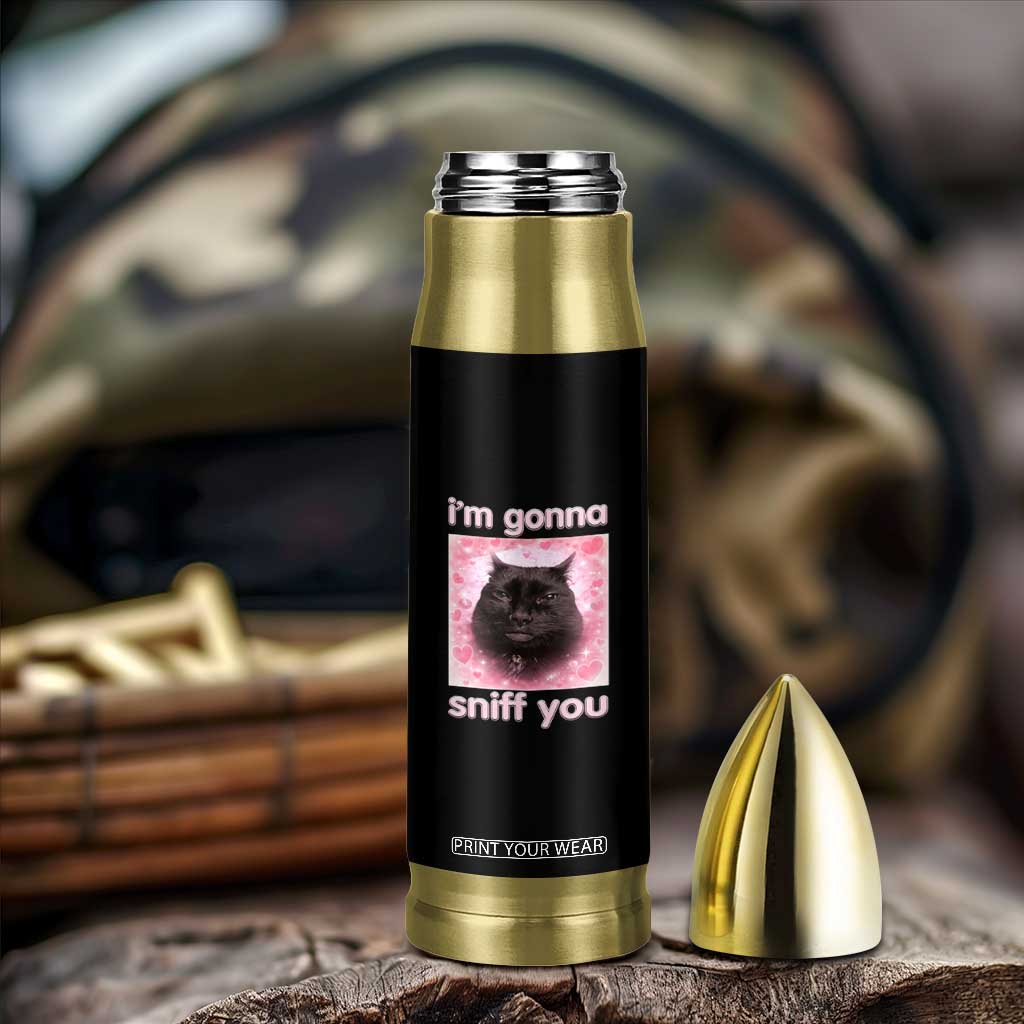I'm Gonna Sniff You Bullet Tumbler Funny Black Cat Brainrot Meme TS14 Print Your Wear