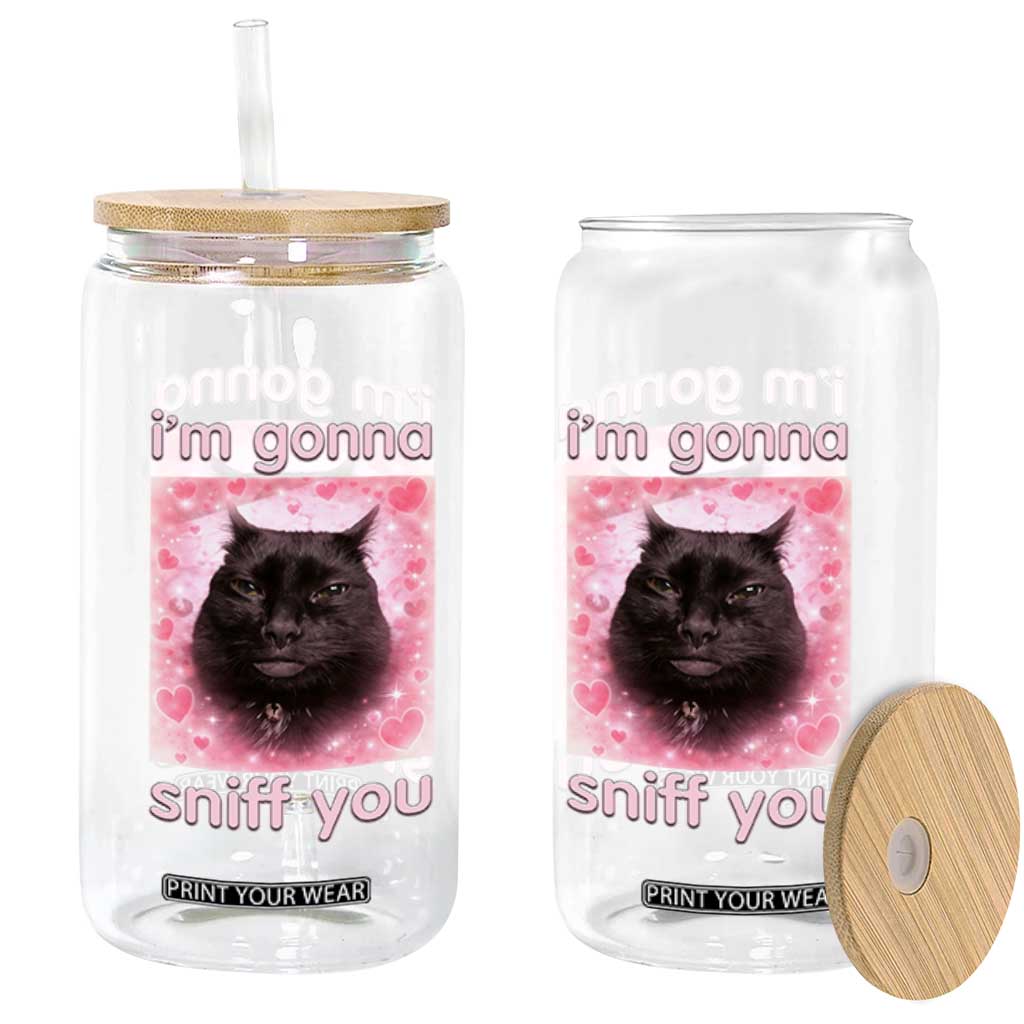 I'm Gonna Sniff You Glass Can Funny Black Cat Brainrot Meme TS14 Print Your Wear