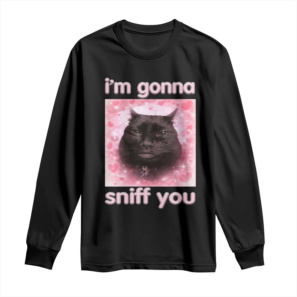 I'm Gonna Sniff You Long Sleeve Shirt Funny Black Cat Brainrot Meme TS14 Black Print Your Wear