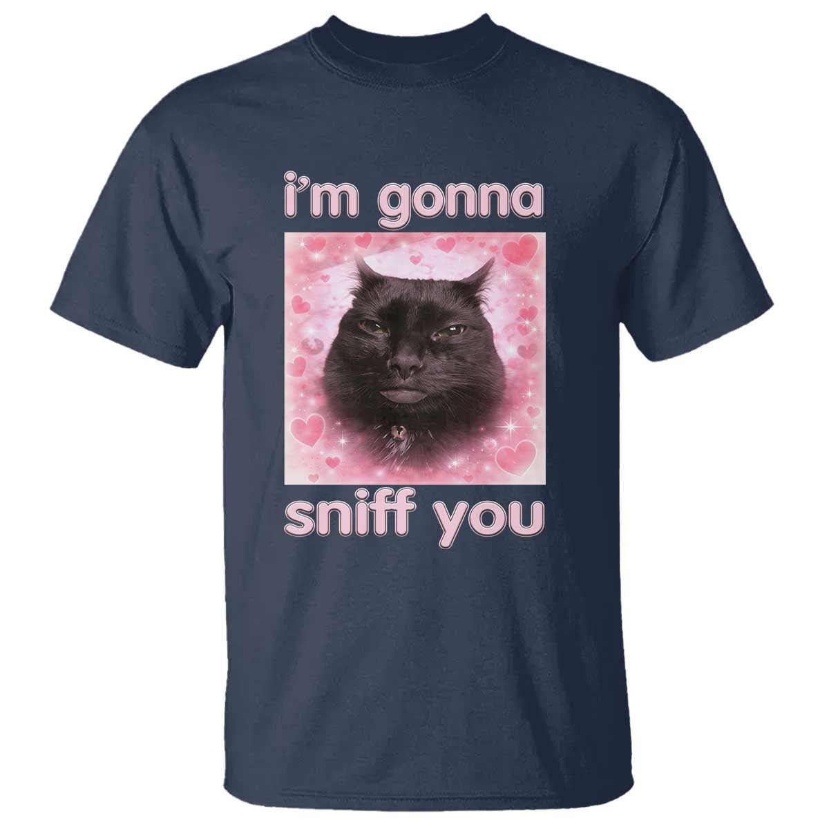 I'm Gonna Sniff You T Shirt Funny Black Cat Brainrot Meme TS14 Navy Print Your Wear