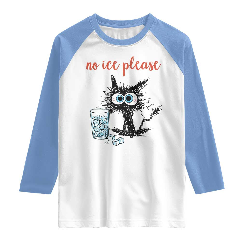 No Ice Please Raglan Shirt Funny Black Cat Sarcastic Abolish ICE Meme TS14 White Carolina Blue Print Your Wear
