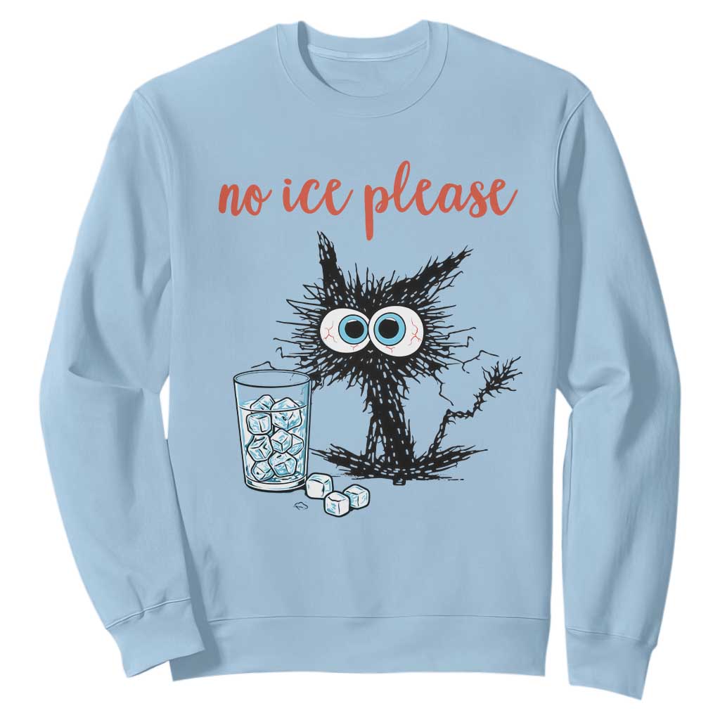 No Ice Please Sweatshirt Funny Black Cat Sarcastic Abolish ICE Meme TS14 Light Blue Print Your Wear