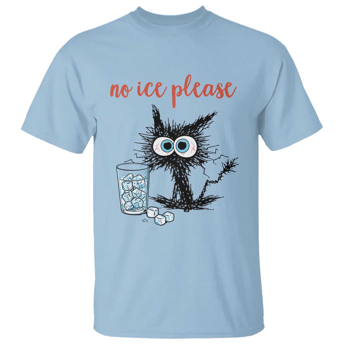 No Ice Please T Shirt Funny Black Cat Sarcastic Abolish ICE Meme TS14 Light Blue Print Your Wear