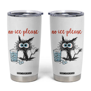 No Ice Please Tumbler Cup Funny Black Cat Sarcastic Abolish ICE Meme TS14 White Print Your Wear