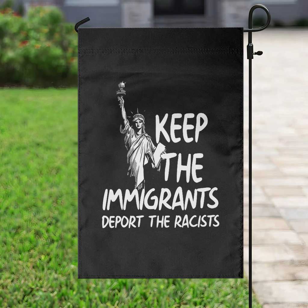 Keep The Immigrants Deport The Racists Garden Flag Statue Of Liberty Anti Racism TS14 Print Your Wear