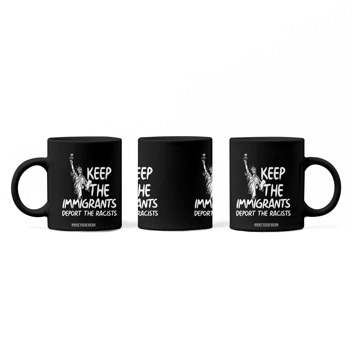 Keep The Immigrants Deport The Racists Coffee Mug Statue Of Liberty Anti Racism TS14 Print Your Wear