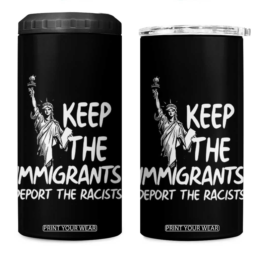 Keep The Immigrants Deport The Racists 4 in 1 Can Cooler Tumbler Statue Of Liberty Anti Racism TS14 One Size: 16 oz Black Print Your Wear