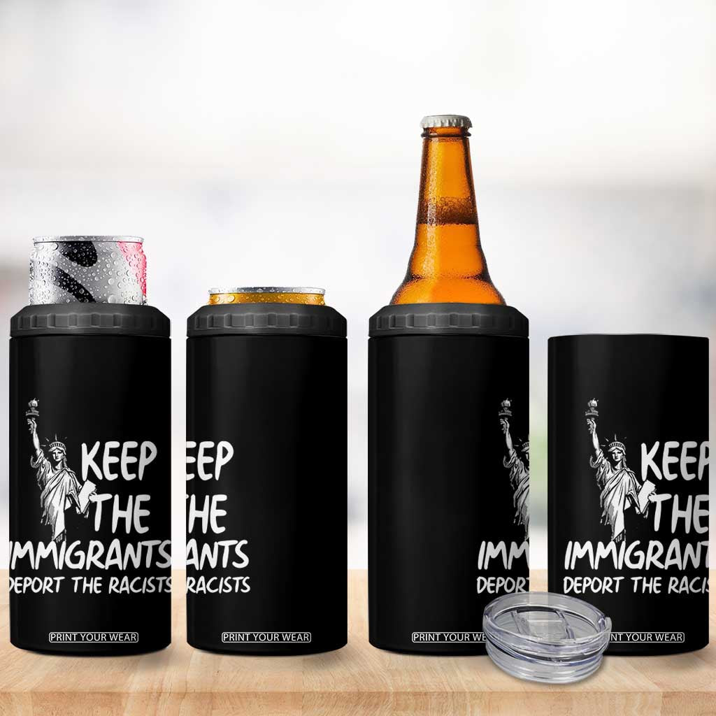 Keep The Immigrants Deport The Racists 4 in 1 Can Cooler Tumbler Statue Of Liberty Anti Racism TS14 Print Your Wear