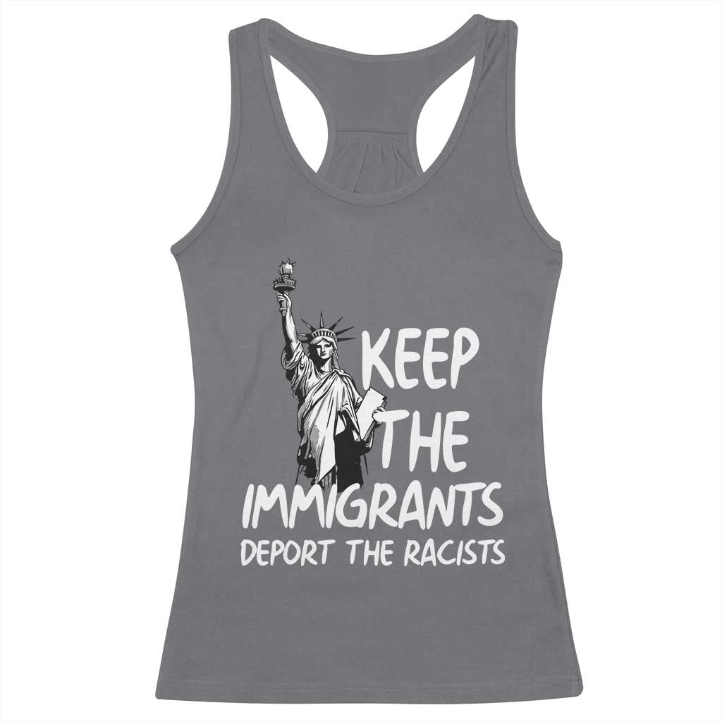Keep The Immigrants Deport The Racists Racerback Tank Top Statue Of Liberty Anti Racism TS14 Charcoal Print Your Wear