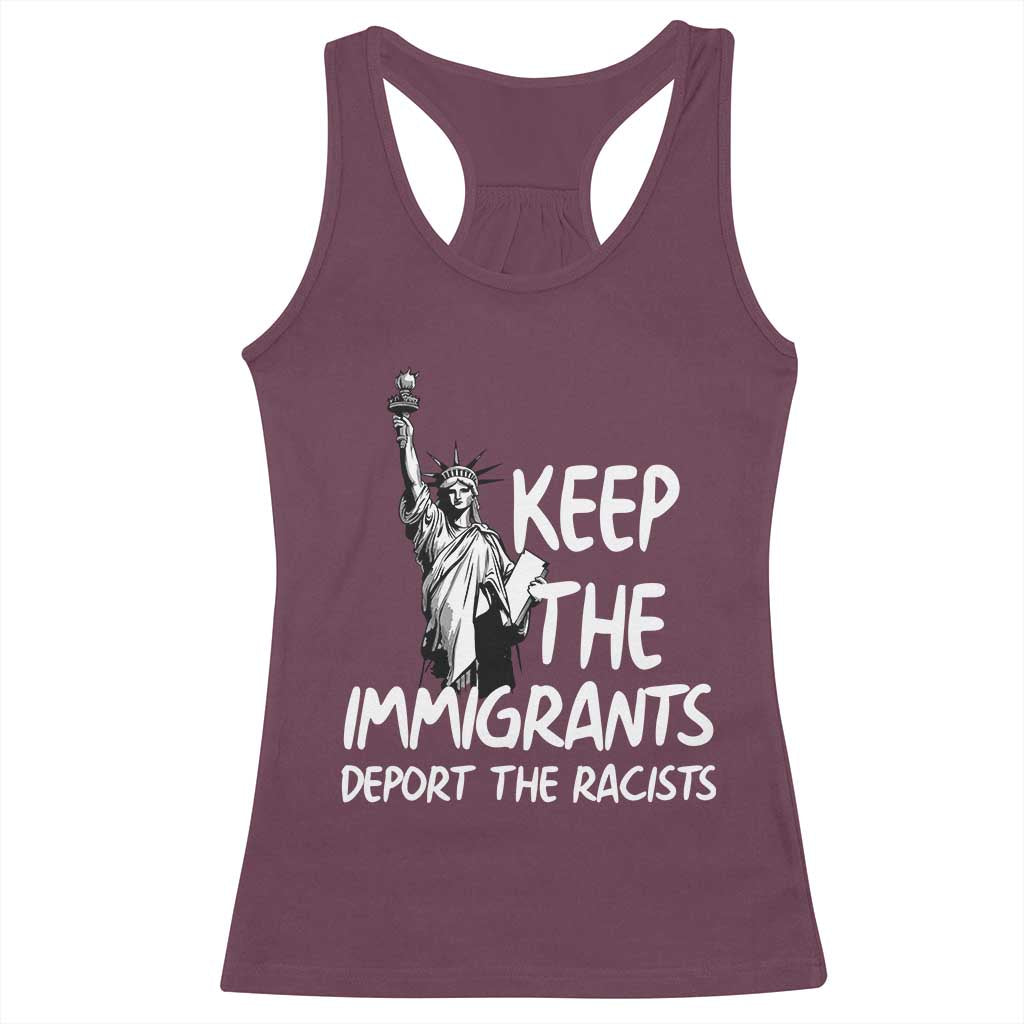 Keep The Immigrants Deport The Racists Racerback Tank Top Statue Of Liberty Anti Racism TS14 Maroon Print Your Wear
