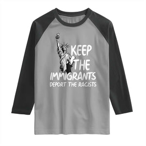 Keep The Immigrants Deport The Racists Raglan Shirt Statue Of Liberty Anti Racism TS14 Sport Gray Black Print Your Wear