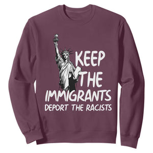Keep The Immigrants Deport The Racists Sweatshirt Statue Of Liberty Anti Racism TS14 Maroon Print Your Wear