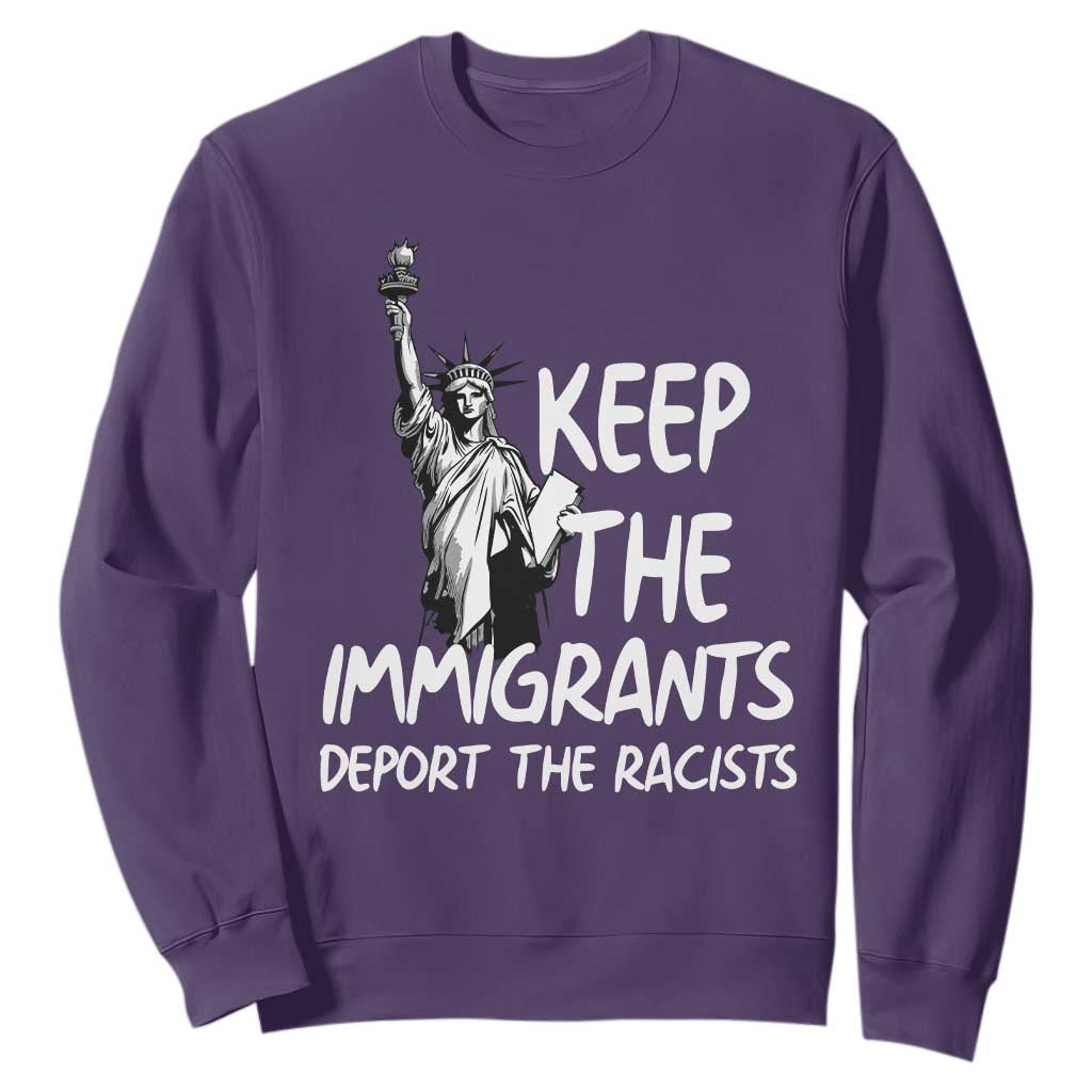 Keep The Immigrants Deport The Racists Sweatshirt Statue Of Liberty Anti Racism TS14 Purple Print Your Wear