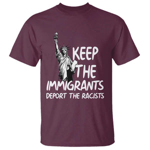 Keep The Immigrants Deport The Racists T Shirt Statue Of Liberty Anti Racism TS14 Maroon Print Your Wear