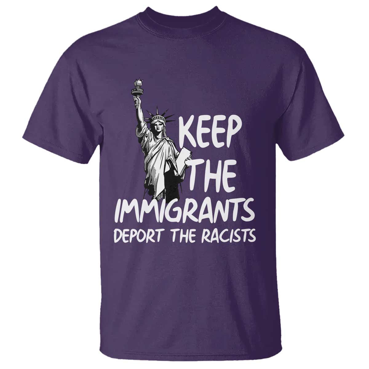 Keep The Immigrants Deport The Racists T Shirt Statue Of Liberty Anti Racism TS14 Purple Print Your Wear
