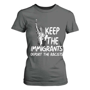 Keep The Immigrants Deport The Racists T Shirt For Women Statue Of Liberty Anti Racism TS14 Dark Heather Print Your Wear