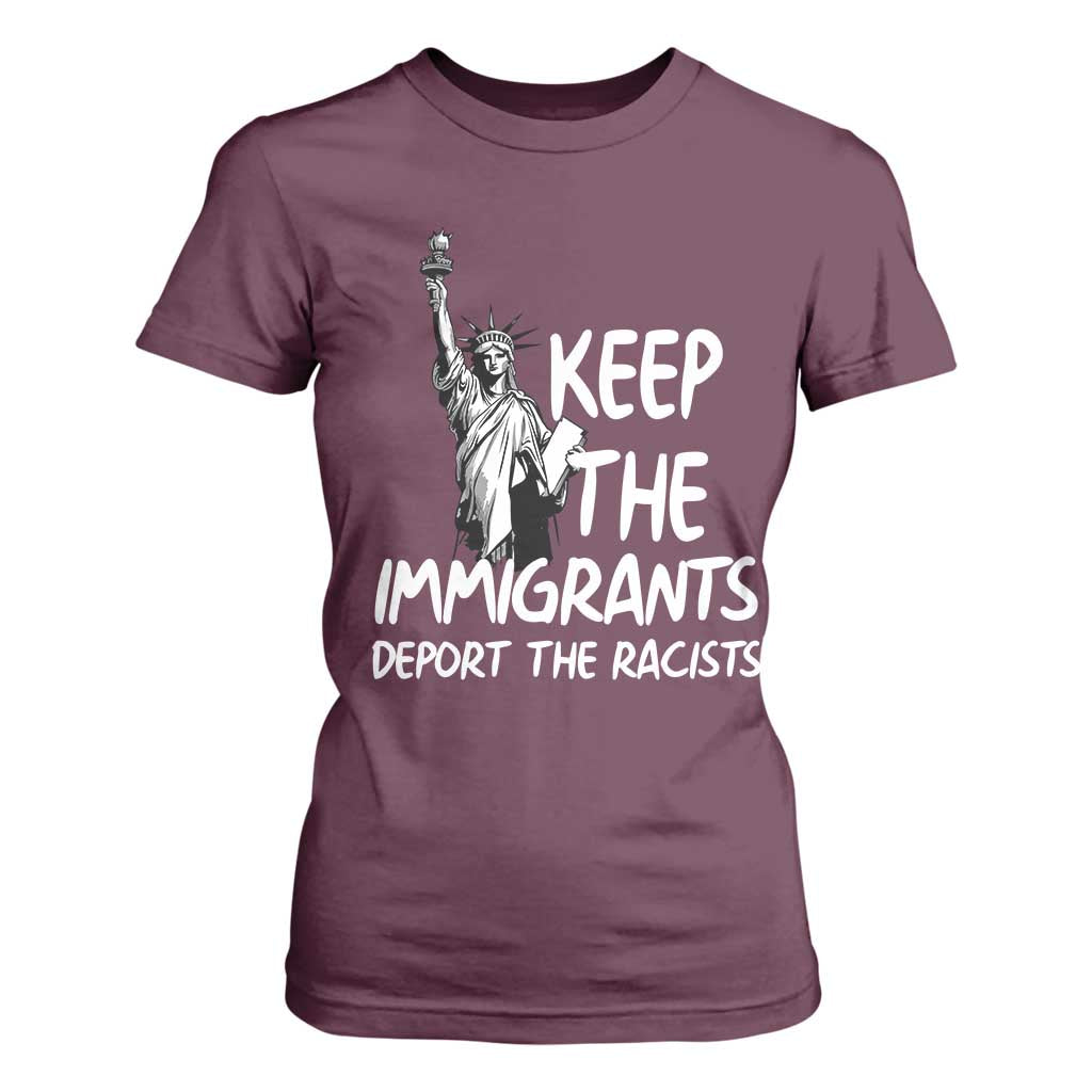 Keep The Immigrants Deport The Racists T Shirt For Women Statue Of Liberty Anti Racism TS14 Maroon Print Your Wear