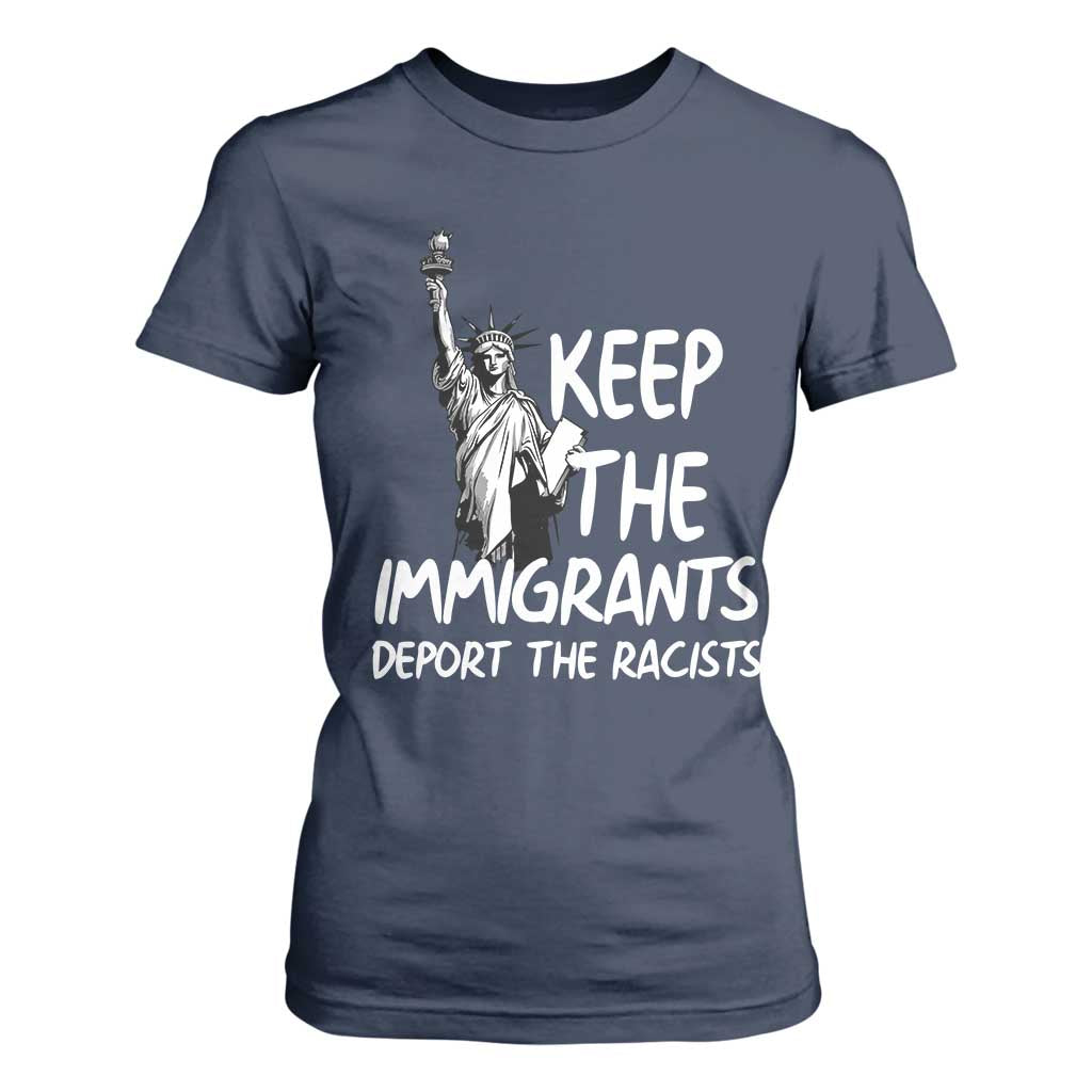 Keep The Immigrants Deport The Racists T Shirt For Women Statue Of Liberty Anti Racism TS14 Navy Print Your Wear