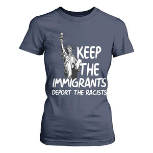 Keep The Immigrants Deport The Racists T Shirt For Women Statue Of Liberty Anti Racism TS14 Navy Print Your Wear