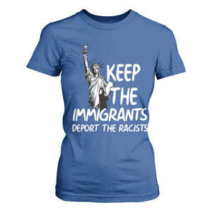 Keep The Immigrants Deport The Racists T Shirt For Women Statue Of Liberty Anti Racism TS14 Royal Blue Print Your Wear