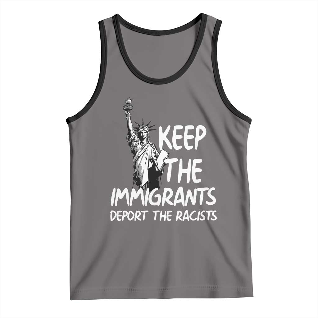 Keep The Immigrants Deport The Racists Tank Top Statue Of Liberty Anti Racism TS14 Deep Heather Black Print Your Wear